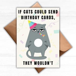Si les chats pouvaient envoyer des cartes d'anniversaire, carte d'anniversaire numérique drôle, carte de voeux grossière pour un ami, cadeau pour amoureux des chats, carte de chat sarcastique imprimable