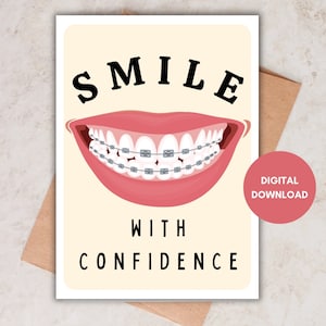 Biglietto di auguri Sorridi con fiducia, biglietto di ringraziamento di incoraggiamento del dentista, biglietto divertente per l'apparecchio dentale, biglietto stampabile di compleanno motivazionale