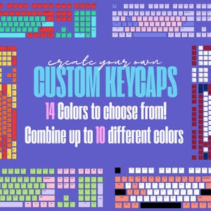 May include: A graphic showing 14 different colours of keyboard keycaps. The text reads "Create your own CUSTOM KEYCAPS 14 Colours to choose from! Combine up to 10 different colours."