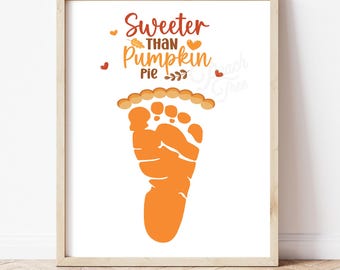 Sweeter Than Pumpkin Pie, Footprint Art Craft, Thanksgiving Fall Autumn Decor, Kids Toddler Baby Card Memory Keepsake