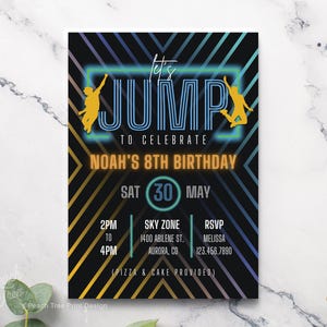 May include: A black and gold birthday invitation with a neon blue and yellow "It's Jump to Celebrate Noah's 8th Birthday" text. The invitation includes the date, time, location, and RSVP information.