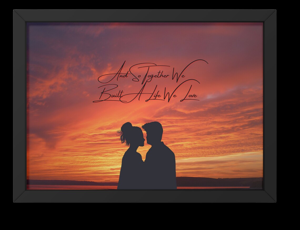 And so Together We Built A Life We Love, Love Wall Art, Word Wall Art ...