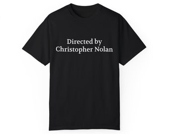 Directed by Christopher Nolan - Unisex Garment-Dyed T-shirt