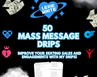 50 MASS MESSAGE DRIPS - For OnlyFans, Adult Content