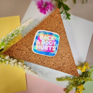 Back and Body Hurts Waterproof Vinyl Sticker Holographic