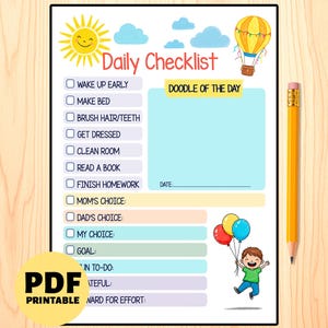 May include: A colorful printable daily checklist for kids with a doodle of the day section, a date section, and a section for a child to draw. The checklist includes items like wake up early, make bed, brush hair/teeth, get dressed, clean room, read a book, finish homework, mom's choice, dad's choice, my choice, goal, in to-do, grateful, and reward for effort.