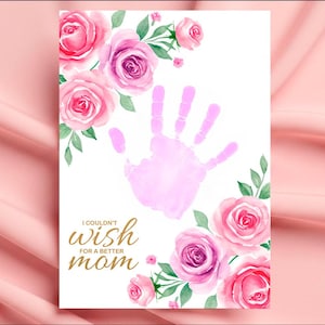 Mother's Day Handprint Art Printable Rose Quote Gift Mom Keepsake Toddler Preschool Craft Activity Card PDF