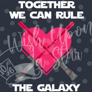 May include: A dark blue background with white polka dots. The text "Together we can rule the galaxy" is written in white. A pink heart with two crossed light sabers is in the center of the image.