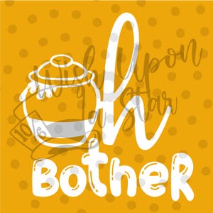 May include: A digital graphic on a yellow background with white polka dots. The image features a white outline of a honey pot and the words "Oh Bother" in a whimsical font. The phrase "Once Upon a Star" is faintly visible.
