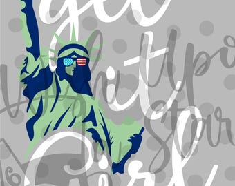 Get It Girl | Patriotic | Statue of Liberty | Red White and Blue | Stars and Stripes | 4th of July | Digital File | SVG | Cricut | Cameo