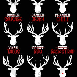 May include: Nine white reindeer silhouettes with red text underneath each one. The text reads "Dasher Sausage", "Dancer Jerky", "Prancer Chili", "Vixen Tacos", "Comet BBQ", "Cupid Back Strap", "Donner Burgers", "Blitzen Stew", and "Rudolph Nightlight".