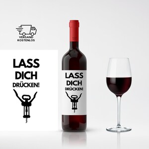 Weinetikett personalisiert Lass dich drücken! Flasche Aufkleber Etikett für Geburtstag, Hochzeit, für jeden Anlass, Etikett Korkenzieher