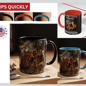 May include: Two black coffee mugs with a colorful rim. One mug features a painting of a group of people, the other mug has the text "Thou art a priest forever, according to the order of Melchizedek".