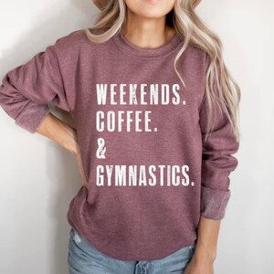 Weekends coffee and gymnastics shirt| Gymnastics sweatshirt| Gymnast shirt| Gymnastics shirt| Gymnast tee| gymnastics| gymnastics tee| gym