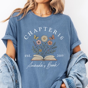 Comfort Colors Chapter 16 Shirt, Sweet 16 Birthday Tee, Personalized Sixteenth Birthday Sweatshirt, Floral Book Themed Sixteen Birthday Gift