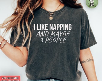 Funny Tshirt Gifts, Napping Gift Shirt, Sarcastic Sayings, Funny Gift for gf, Gifts for Her, Mother's Day Gifts, Sassy Gift Ideas, Nap time