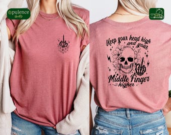 Keep Your Head High and Your Middle Finger Higher Shirt, Skeleton Middle Finger Sweatshirt, Sarcastic Hoodie, Floral Skull Tee,Skeleton Hand