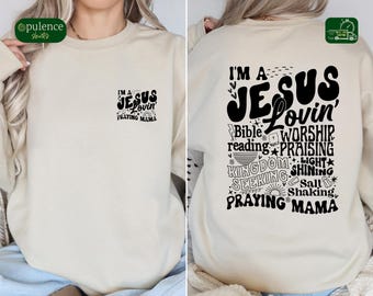 Christian Mama Shirt, I’m A Jesus Lovin’ Praying Mama Sweatshirt, Worship Shirt, Christian Shirts, Faith Shirt, Cute Christian Gifts For Mom