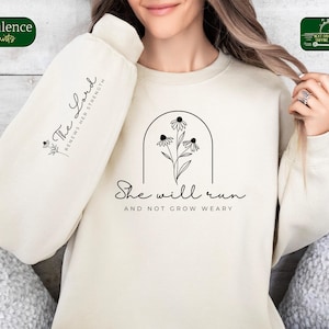 She Will Run and Not Grow Weary Sweatshirt, Faith Sweatshirt, Wildflower Sweat, Christian Gift, Isaiah 40:31, Bible Sweatshirt Jesus Apparel