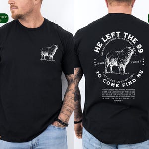 May include: Black t-shirt with a white graphic of a sheep and the text "He Left The 99... To Come Find Me" with a Bible verse from Luke 15:3-7.