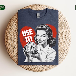 Funny Use It Brain Shirt, Sarcastic Brain Humor Tee, Use It Brain Quote, Funny Brain Gift, Sarcasm Lover, Brain Joke Apparel, Gift For Her