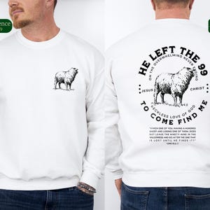 May include: White sweatshirt with a black sheep graphic on the front and a black graphic on the back that says "He Left the 99... To Come Find Me" with a quote from Luke 15:3-7.