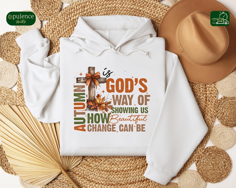 Autumn is God's Way of Showing How Beautiful Change Can Be, Faith Shirt