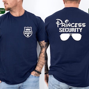 Princess Security Shirt, Funny Dad Sweatshirt, Dad Gift, Disney Dad Shirt, Boyfriend Birthday Gift, Fathers Day Shirt Disneyland Family Trip