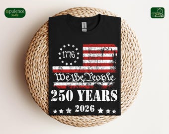 250 Years 1776 T-Shirt, We The People 2026 Anniversary Shirt, Vintage US Flag American History Tee, Patriotic July 4th Gift, Freedom Shirt