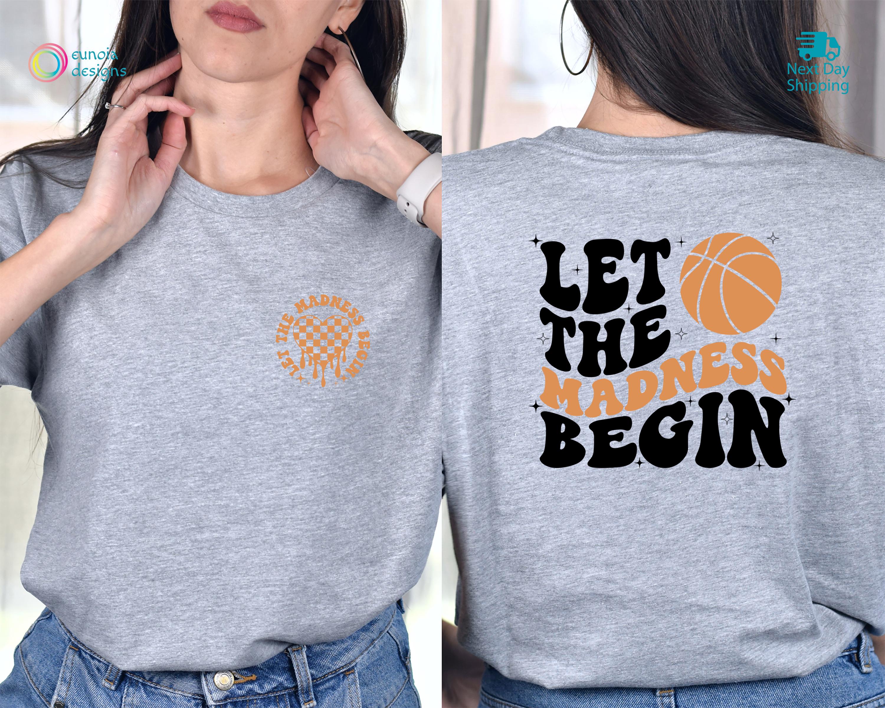 Discover Let the Madness Begin Shirt, March Madness Shirt, Tournament Sweatshirt, Basketball Hoodie, Sports Gift, Basketball Lover Game Day Shirt