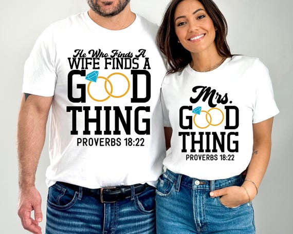 Custom Couples Shirt, He Who Finds A Wife Finds A Good Thing Shirt, Mrs Good Thing Sweatshirt, Marriage Proverbs Hoodie, Wifey Sweatshirt
