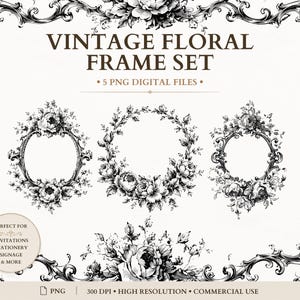 May include: A digital set of five black and white floral frames featuring intricate botanical illustrations and ornate scrollwork. The text reads VINTAGE FLORAL FRAME SET, 5 PNG DIGITAL FILES, PERFECT FOR INVITATIONS STATIONERY SIGNAGE & MORE, PNG, 300 DPI, HIGH RESOLUTION, COMMERCIAL USE.