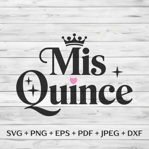 Mis Quince Digital Download, Quinceanera svg, Mis 15 svg Design, Sweet 15 Cut File, 15th Birthday, Mis Quince Anos svg