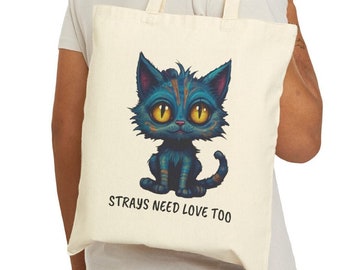 Canvas Tote Bag - Stray Cat Support, Strays Need Love Too, Animal Lover and Advocate Tote