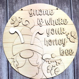 DIY Gnome is Where Your Honey Bee Round Door Hanger, Wood Blank, Craft, Gnome Sign, Gnome Door Hanger, Bee Door Hanger, Bee Decor