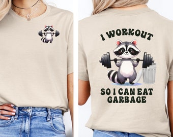 I Work Out So I Can Eat Garbage Shirt, Funny Gym Shirt, Weightlifting shirt, Workout TShirt, Funny Raccoon Shirt, Gift For Gym Lovers