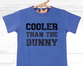 Easter Shirt Cooler Than The Bunny, Funny Easter Shirt, Kids Easter Tshirt, Boys Easter Shirt, Easter Shirt Toddler, Easter Basket Stuffer