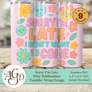 Funny Tumbler Wrap PNG – Sorry I’m Late I Didn’t Want to Come – Pink Background 20oz Skinny Tumbler Sublimation Png – Pastel Sarcastic Quote