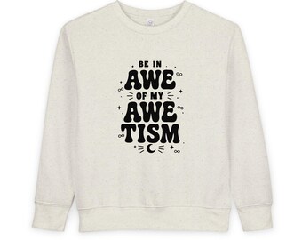 Be in Awe of My Awetism peutersweater | Leuke kindertop met typografie