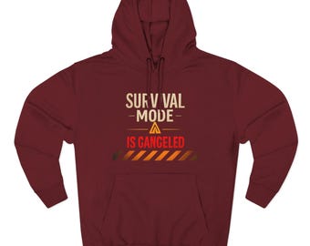 Survival Mode Is Canceled Hoodie | Casual Graphic Pullover