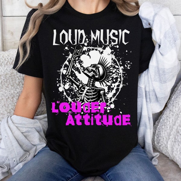 Loud Music Louder Attitude T-Shirt | Punk Rock T-Shirt | Rock n Roll Tee | Rock and Roll shirt | Rock & Roll t-shirt |Music Lover tee