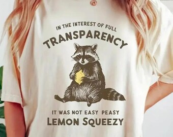 In The Interest of Full Transparency It Was Not Easy Peasy Lemon Squeezy Sweater, Funny Sarcastic Hoodie, Lemon Humor Summer Shirt