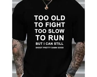 Camiseta "Demasiado viejo para pelear, demasiado lento para correr, pero aún puedo", sudadera con humor sobre el envejecimiento, sudadera con capucha sarcástica para personas mayores, camiseta de papá y abuelo