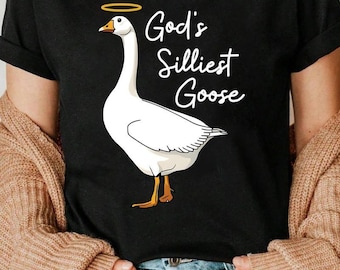 God's Silliest Goose Hoodie, Funny Goose Sweatshirt, Silly Goose T-shirt, Goose Tee, Womens Funny Shirt, Meme Tees, Trendy Goose Shirt