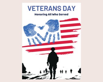 May include: A printable design for Veterans Day featuring a red, white, and blue American flag with handprints in blue. The text "Veterans Day" and "Honoring All Who Served" is at the top of the design. Silhouettes of people walking are at the bottom of the design.