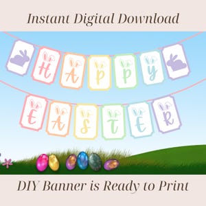May include: Printable Easter banner with pastel colored flags that say "Happy Easter" with bunny ears on each flag. The banner is hanging against a blue sky with white clouds. There are colorful Easter eggs on the grass below the banner.