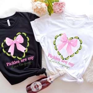 Pickles Are My Love Language Shirt, Coquetta Pickle Shirt, Pickle Lover Shirt, Pickle Maker Shirt, Funny Food Shirt, Pickle Lover Sweatshirt