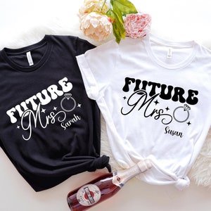 Custom Future Mrs Shirt, Future Mrs Shirt, Bride Gift, Engagement Gift, Fiance Shirt, Bachelorette Party Shirt, Wedding Gift, Customize Tee