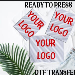 Your Logo Dtf Transfer,Your Logo Ready To Press, Custom Dtf Transfers, Personalized Design DTF, Heat Transfer, DTF Transfers, High Quality