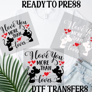 I love You More Than Loves DTF,Mickey And Minnie Dtf, Ready to Press, Disney DTF Transfer,Direct to Film, High Quality DTF,Print Heat Press